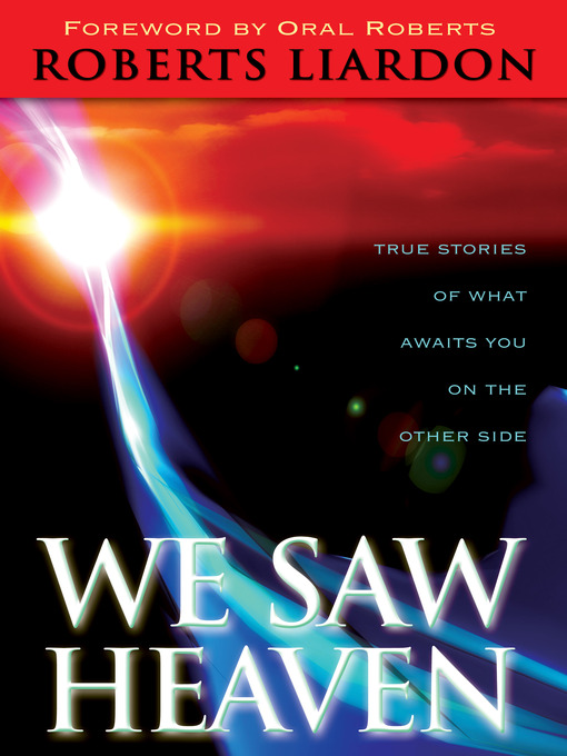Title details for We Saw Heaven by Roberts Liardon - Available